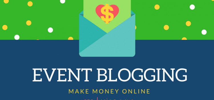 3 Simple Steps to Make Money with Event Blogging